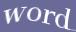 Enter the word